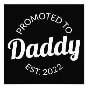Promoted To Daddy Est. 2022 I Photo Print