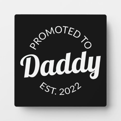 Promoted To Daddy Est 2022 I Plaque