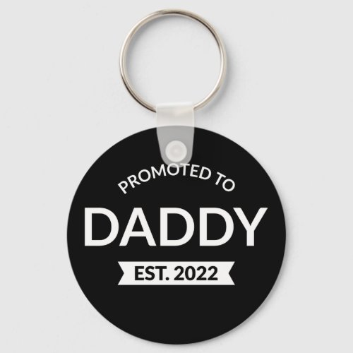 Promoted To Daddy Est 2022 II Keychain