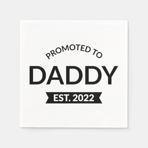 Promoted To Daddy Est 2022 II Napkins