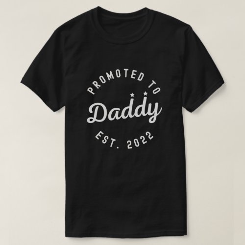 Promoted to Daddy Est 2022 New Dad T_Shirt