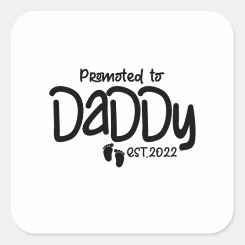 Promoted To Daddy Est2022 Square Sticker