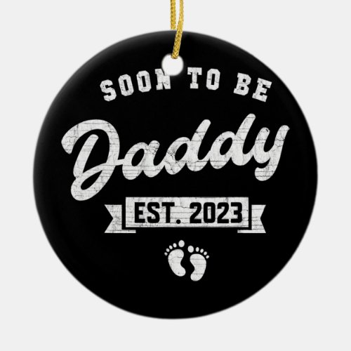 Promoted to Daddy Est 2023 Dad Soon Baby First Ceramic Ornament