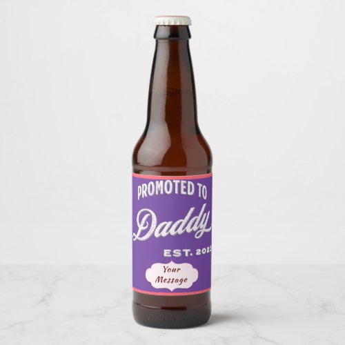 Promoted To Daddy Est 2023 For First Time Father Beer Bottle Label