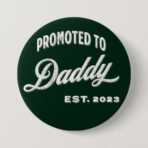 Promoted To Daddy Est. 2023 For First Time Father Button