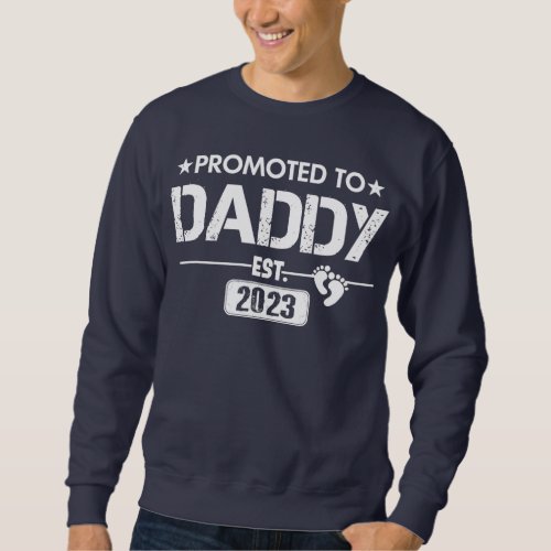 Promoted to Daddy Est 2023 Gift New Dad Baby Sweatshirt