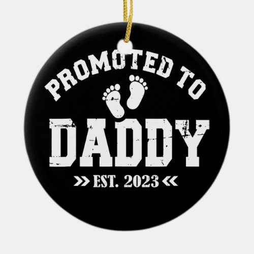 Promoted To Daddy Est 2023 Retro Fathers Day New Ceramic Ornament