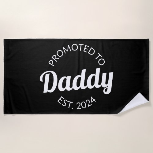 Promoted To Daddy Est 2024 I Beach Towel
