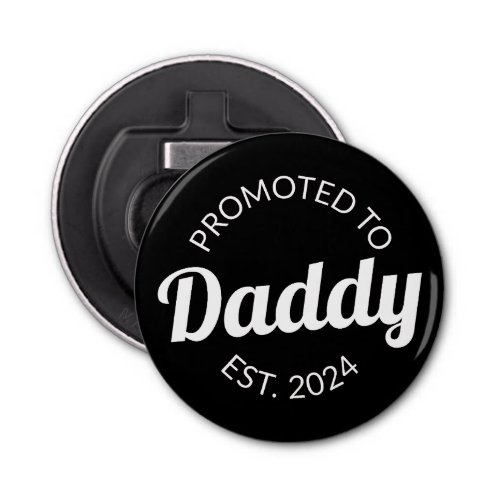 Promoted To Daddy Est 2024 I Bottle Opener