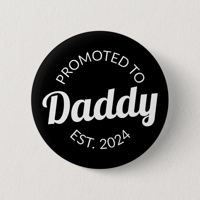 Promoted To Daddy Est. 2024 I Button (Front)