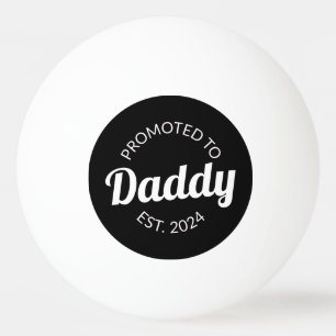 Promoted To Daddy Est. 2024 I Ping Pong Ball