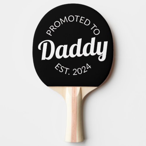 Promoted To Daddy Est 2024 I Ping Pong Paddle