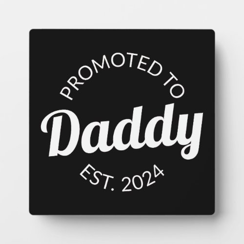 Promoted To Daddy Est 2024 I Plaque