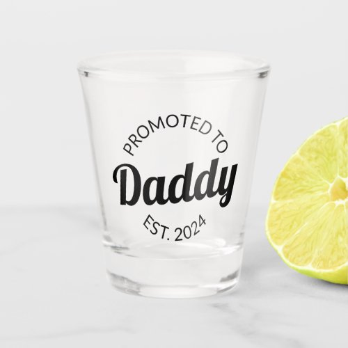 Promoted To Daddy Est 2024 I Shot Glass