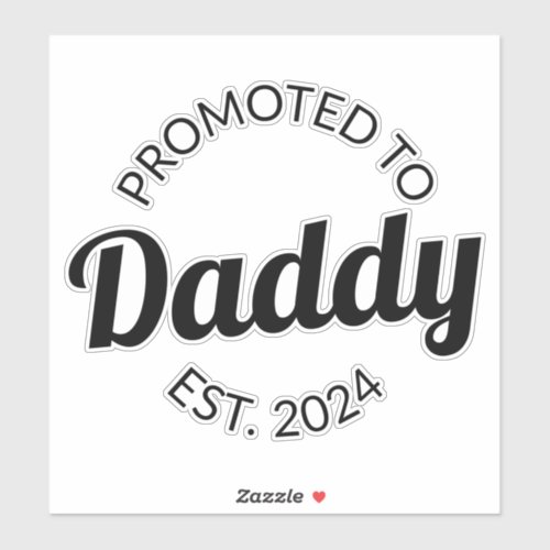 Promoted To Daddy Est 2024 I Sticker