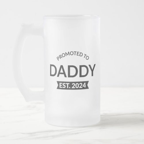 Promoted To Daddy Est 2024 II Frosted Glass Beer Mug