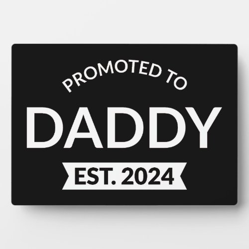 Promoted To Daddy Est 2024 II Plaque