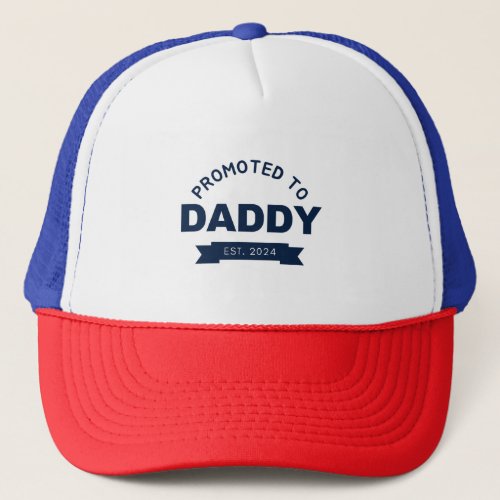 Promoted To Daddy EST 2024 Trucker Hat