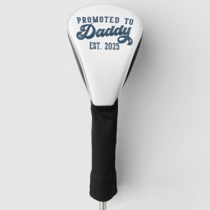 Promoted To Daddy EST. 2025 Funny Soon To Be Dad Golf Head Cover