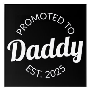 Promoted To Daddy Est. 2025 I Acrylic Print