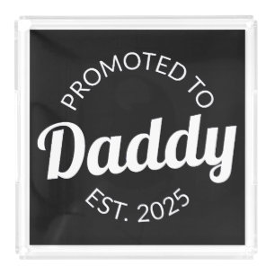 Promoted To Daddy Est. 2025 I Acrylic Tray