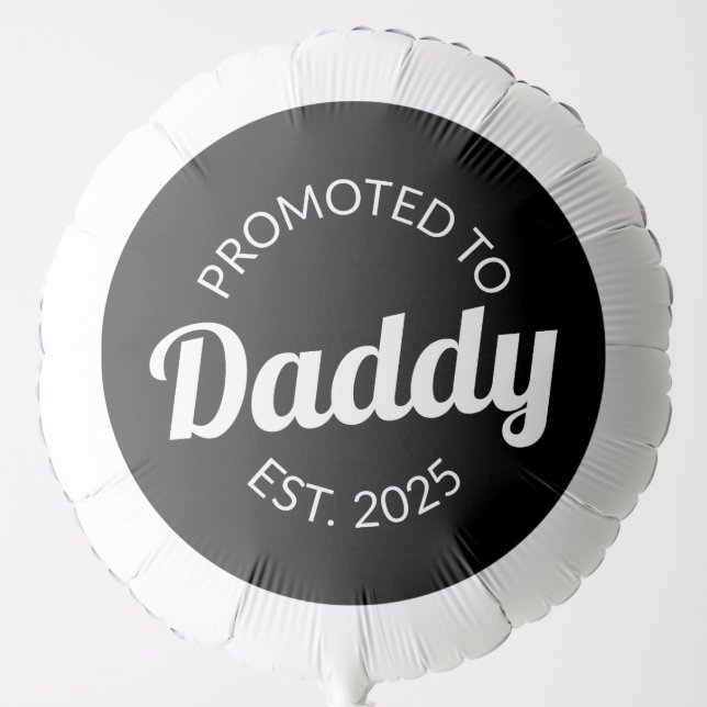 Promoted To Daddy Est. 2025 I Balloon (Front)