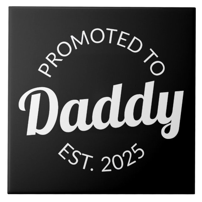 Promoted To Daddy Est. 2025 I Ceramic Tile (Front)
