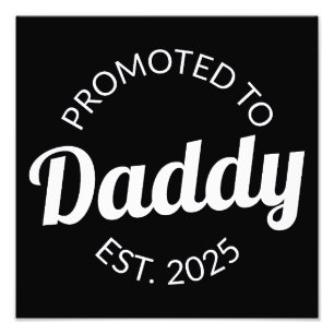 Promoted To Daddy Est. 2025 I Photo Print