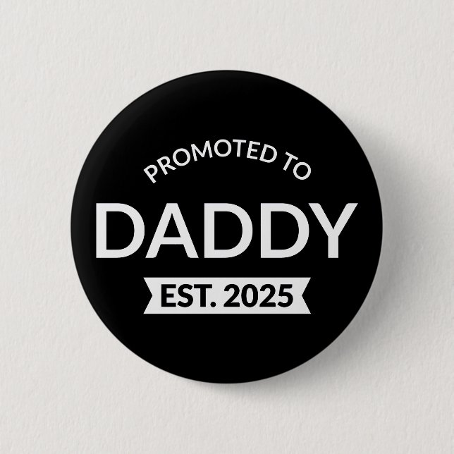 Promoted To Daddy Est. 2025 II Button (Front)