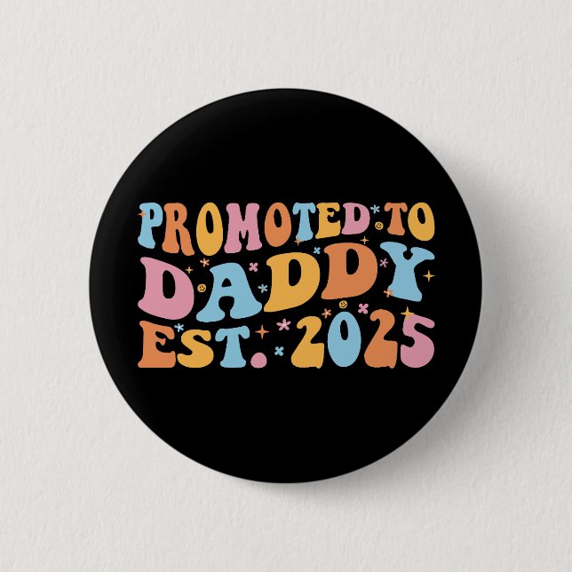 Promoted To Daddy Est. 2025 III Button (Front)