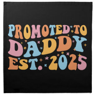 Promoted To Daddy Est. 2025 III Cloth Napkin