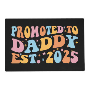 Promoted To Daddy Est. 2025 III Placemat