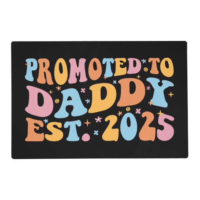 Promoted To Daddy Est. 2025 III Placemat (Front)