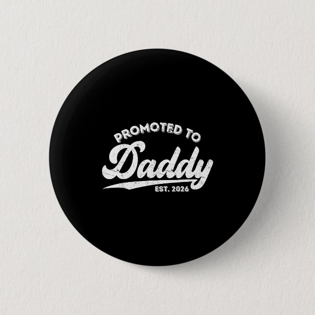 Promoted To Daddy Est 2026 Baby Announcement For N Button (Front)