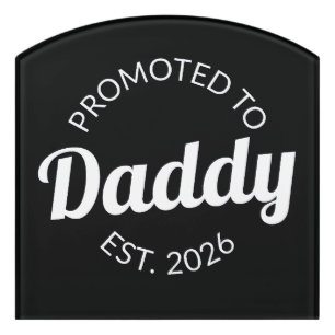 Promoted To Daddy Est. 2026 I Door Sign