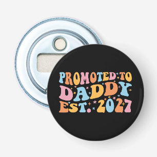 Promoted To Daddy Est 2027 New Dad Announcement Bottle Opener