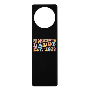 Promoted To Daddy Est 2027 New Dad Announcement Door Hanger