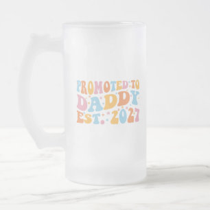 Promoted To Daddy Est 2027 New Dad Announcement Frosted Glass Beer Mug