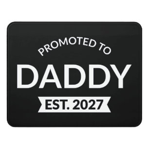 Promoted To Daddy Est 2027 New Dad Announcement II Door Sign
