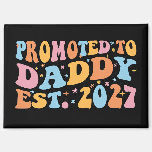 Promoted To Daddy Est 2027 New Dad Announcement Magnet
