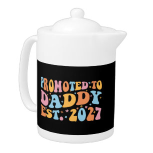 Promoted To Daddy Est 2027 New Dad Announcement Teapot