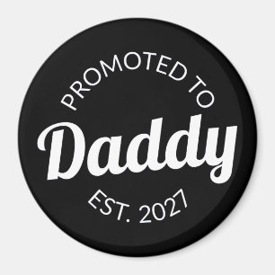 Promoted To Daddy Est 2027 New Dad Baby Shower I Magnet