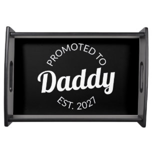 Promoted To Daddy Est 2027 New Dad Baby Shower I Serving Tray