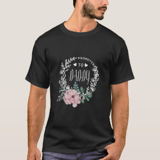 Promoted To DADDY Flower Mother s Day Matching Fam T-Shirt