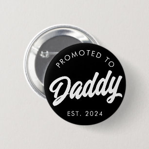 Promoted to Daddy New Dad Gift Fathers Day Button