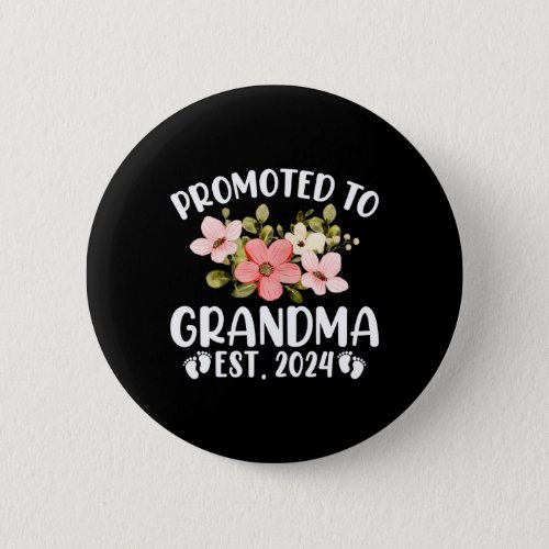 Promoted To Grandma 2024 First Time Nana Floral Button