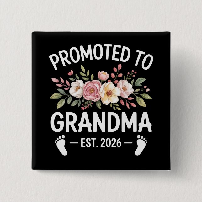 Promoted to Grandma 2026 First Time Nana Floral  Button (Front)