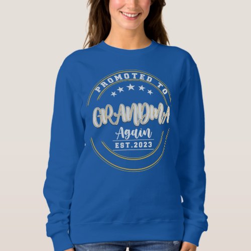 Promoted To Grandma Again Est 2023 Funny Grandma Sweatshirt