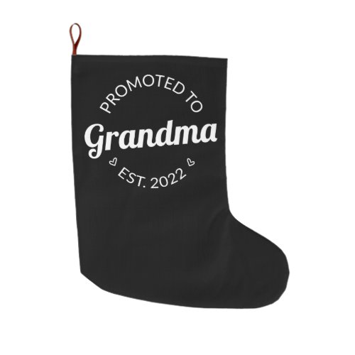 Promoted To Grandma Est 2022 I Large Christmas Stocking