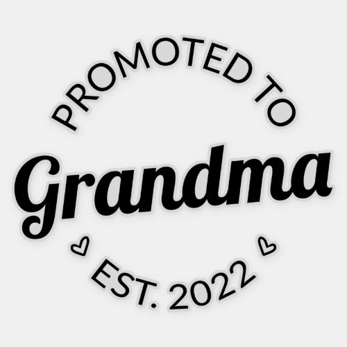 Promoted To Grandma Est 2022 I Sticker